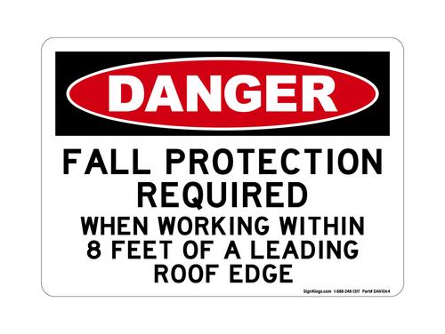 Fall Protection Required When Working Within 8 Feet Of A Leading Roof Edge, Danger Sign