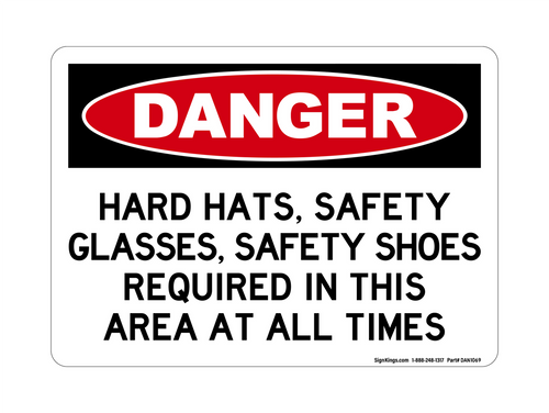 Hard Hats, Safety Glasses, Safety Shoes Required In This Area At All Times, Danger Sign