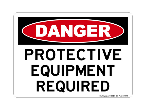 Protective Equipment Required, Danger Sign