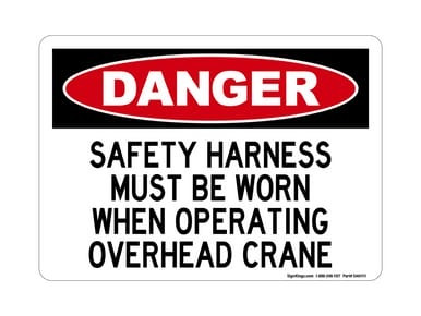 Safety Harness Must Be Worn When Operating Overhead Crane, OSHA Danger Sign (Part#: DAN1111)