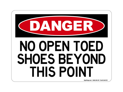 No Open Toed Shoes Beyond This Point, Danger Sign