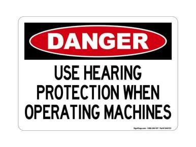 Use Hearing Protection When Operating Machines, OSHA Danger Sign (Part#: DAN1122)