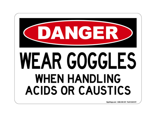 Wear Goggles When Handling Acids Or Caustics, Danger Sign