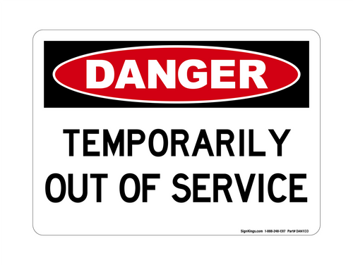Temporarily Out Of Service, Danger Sign