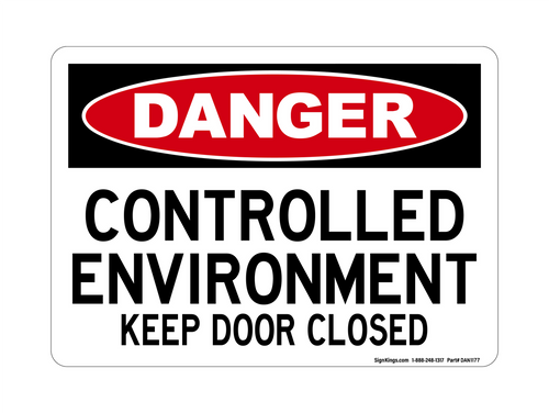 Controlled Environment Keep Door Closed, Danger Sign