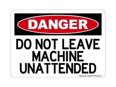 Do Not Leave Machine Unattended, OSHA Danger Sign (Part#: DAN1179)