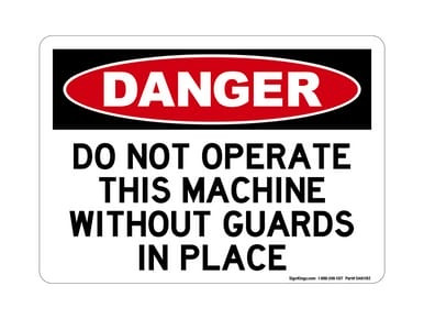 Do Not Operate This Machine Without Guards In Place, OSHA Danger Sign (Part#: DAN1182)