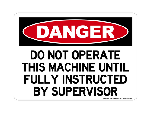 Do Not Operate This Machine Until Fully Instructed By Supervisor, OSHA Danger Sign, Danger Sign