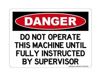 Do Not Operate This Machine Until Fully Instructed By Supervisor, OSHA Danger Sign (Part#: DAN1189)