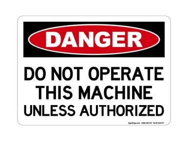 Do Not Operate This Machine Unless Authorized, OSHA Danger Sign (Part#: DAN1191)