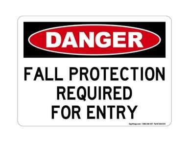 Fall Protection Required For Entry, OSHA Danger Sign, OSHA Danger Sign (Part#: DAN1225)