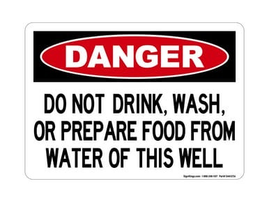Do Not Drink, Wash, Or Prepare Food From Water Of This Well, OSHA Danger Sign (Part#: DAN1256)