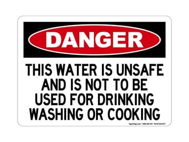This Water Is Unsafe And Is Not To Be Used For Drinking Washing Or Cooking, OSHA Danger Sign (Part#: DAN1257)