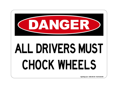 All Drivers Must Chock Wheels, Danger Sign
