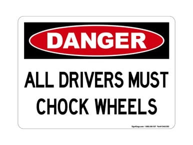 All Drivers Must Chock Wheels, OSHA Danger Sign (Part#: DAN1280)