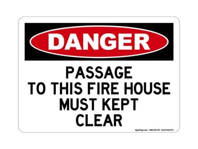 Passage To This Fire House Must Be Kept Clear, OSHA Danger Sign (Part#: DAN1296)
