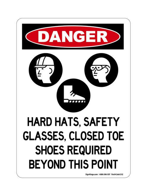 Hard Hats, Safety Glasses, Closed Toe Shoes Required Beyond This Point (PPE Symbols), Danger Sign