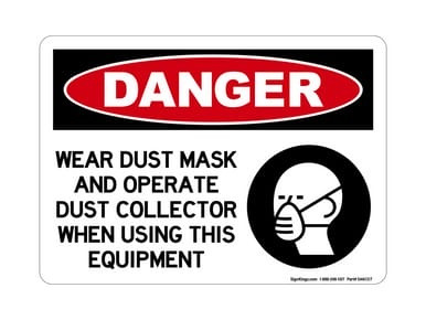 Wear Dust Mask And Operate Dust Collector When Using This Equipment (Right PPE Symbol), OSHA Danger Sign (Part#: DAN1317)