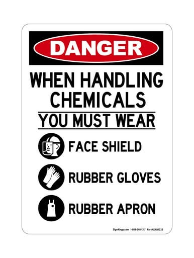 When Handling Chemicals You Must Wear Face Shield Rubber Gloves Rubber Apron (PPE Symbols), OSHA Danger Sign (Part#: DAN1333)