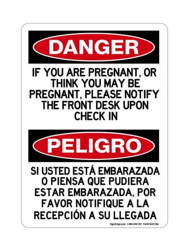 If You Are Pregnant, Or Think You May Be Pregnant, Please Notify The Front Desk Upon Check In English/Spanish, OSHA Danger Sign