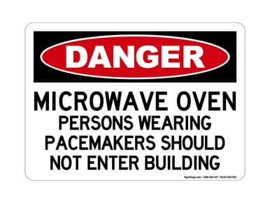 Microwave Oven Persons Wearing Pacemakers Do Not Enter Building, OSHA Danger Sign