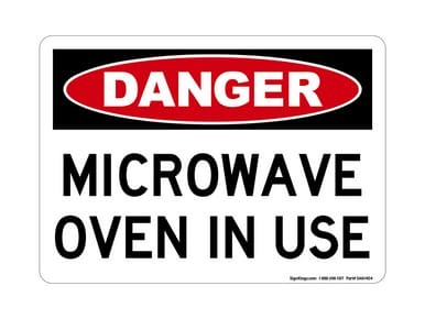 Microwave Oven In Use, OSHA Danger Sign