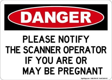 Please Notify The Scanner Operator If You Are Or May Be Pregnant, OSHA Danger Sign