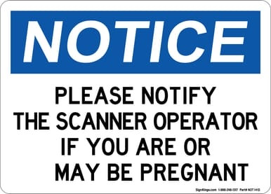 Please Notify The Scanner Operator If You Are Or May Be Pregnant, OSHA Notice Sign