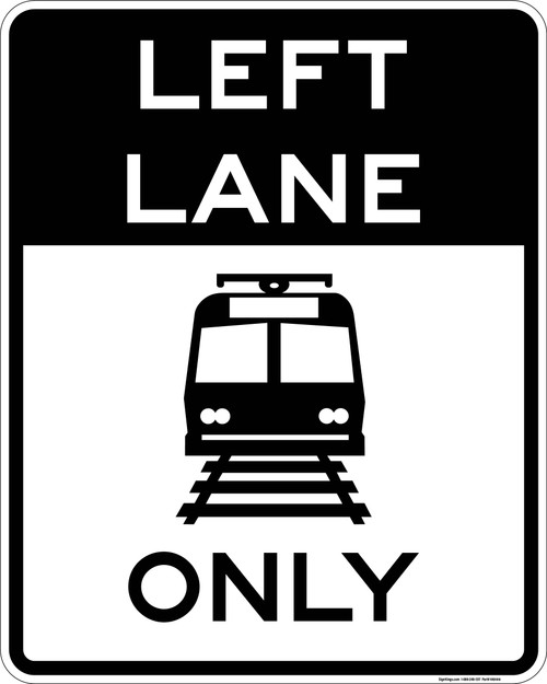 Left Lane Light Rail Only, Railroad Sign