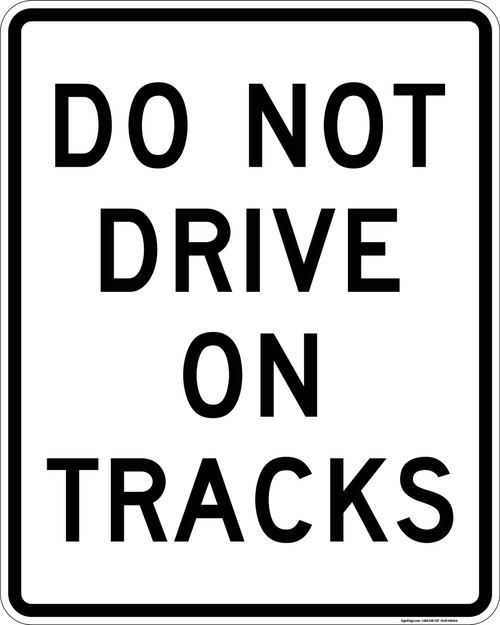 Do Not Drive On Tracks, Railroad Sign
