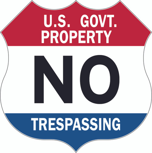 U.S. Govt. Property No Trespassing -Shield, Restricted Area Sign