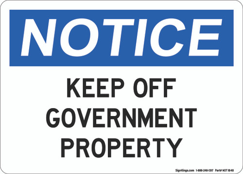 Keep Off Government Property,  OSHA Notice Sign