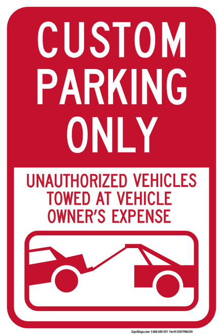 CUSTOM Parking Unauthorized Vehicles Will Be Towed Away (Tow Symbol), Parking Sign