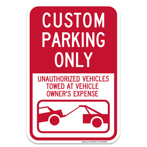 CUSTOM Parking Unauthorized Vehicles Will Be Towed Away (Tow Symbol), Parking Sign