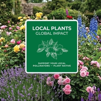 "Local Plants Global Impact", Yard Sign (Part#: YRD1051)