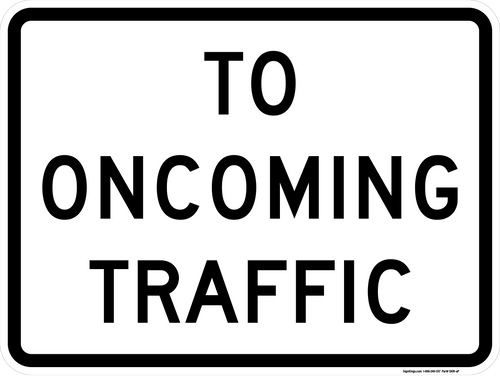 To Oncoming Traffic Plaque, MUTCD