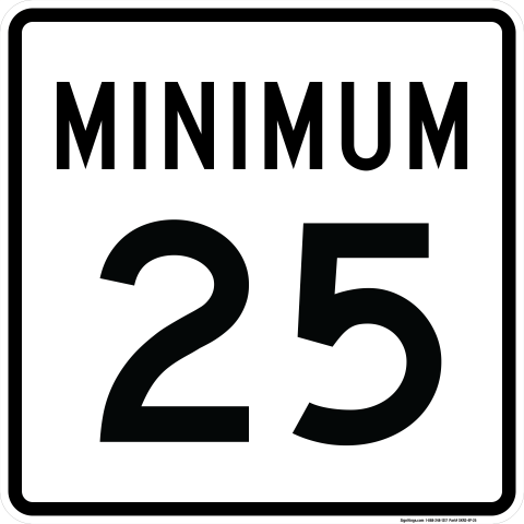 Minimum Speed Limit 25 MPH, MUTCD Sign 24"x24"