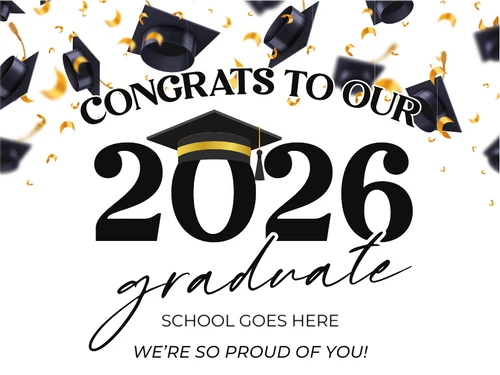 Congrats To Our 2026 Graduate [ Add School Name ] Yard Sign.