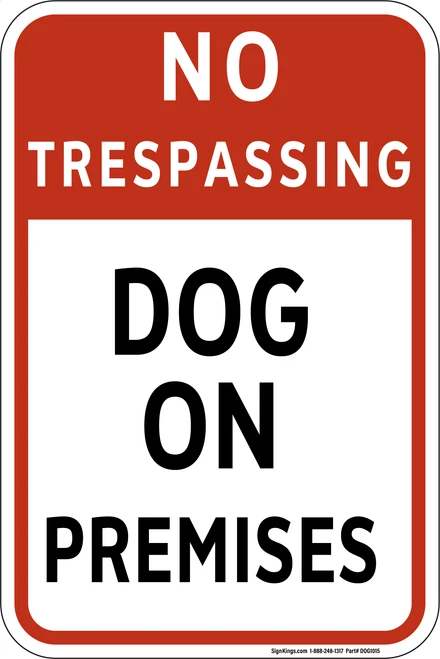 No Trespassing - Dog On Premises,  Property Sign