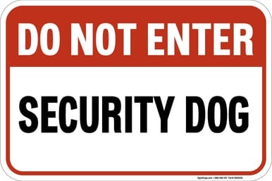 Do Not Enter - Security Dog,  Property Sign
