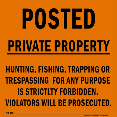 Posted Private Property - Hunting, Fishing, Trapping Or Trespassing Strictly Forbidden, Orange Warning Sign