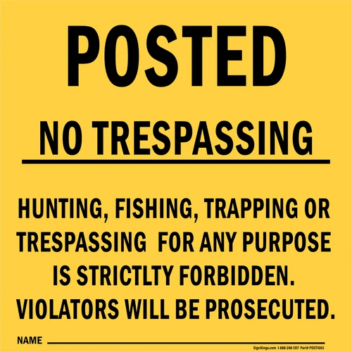 Posted No Trespassing- Hunting, Fishing, Trapping Or Trespassing Strictly Forbidden, Yellow Warning Sign