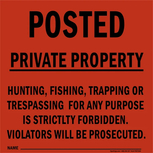 Posted Private Property - Hunting, Fishing, Trapping Or Trespassing Strictly Forbidden, Red Warning Sign