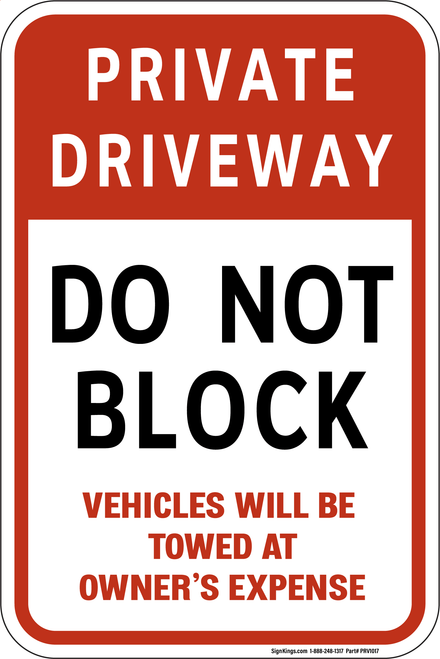 Private Driveway - Do Not Block - Vehicles Will Be Towed At Owner's Expense, Property Sign