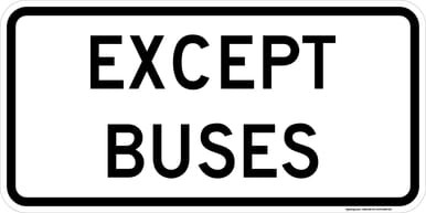 Except Buses (Plaque), MUTCD (Part#: SKR3-7aP)