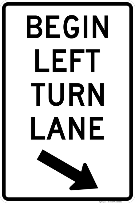 Begin Left Turn Lane sign, MUTCD Lane  and Turn Control