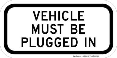 Vehicle Must Be Plugged In (Plaque), EV & Alternative Fuel Parking, MUTCD (Part#: SKR7-113aP)