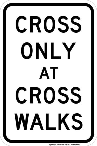 Cross Only At Crosswalks, MUTCD (Part#: SKR9-2)