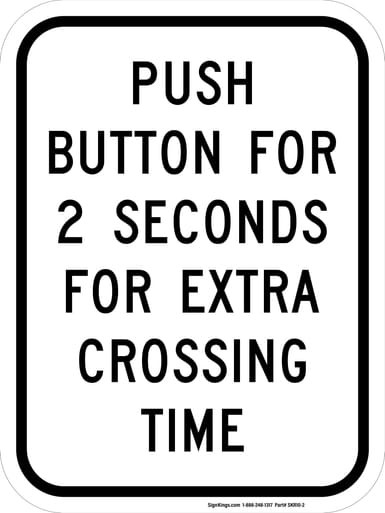 Push Button For 2 Seconds For Extra Crossing Time (Plaque), MUTCD (Part#: SKR10-32P), MUTCD Traffic Signals