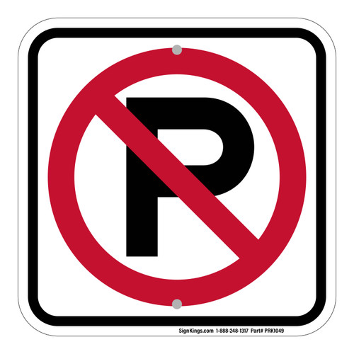 "No Parking (Symbol) Sign" (Part#: PRK1049) - Available in 12", 18", 24", 30", 36" and 48".